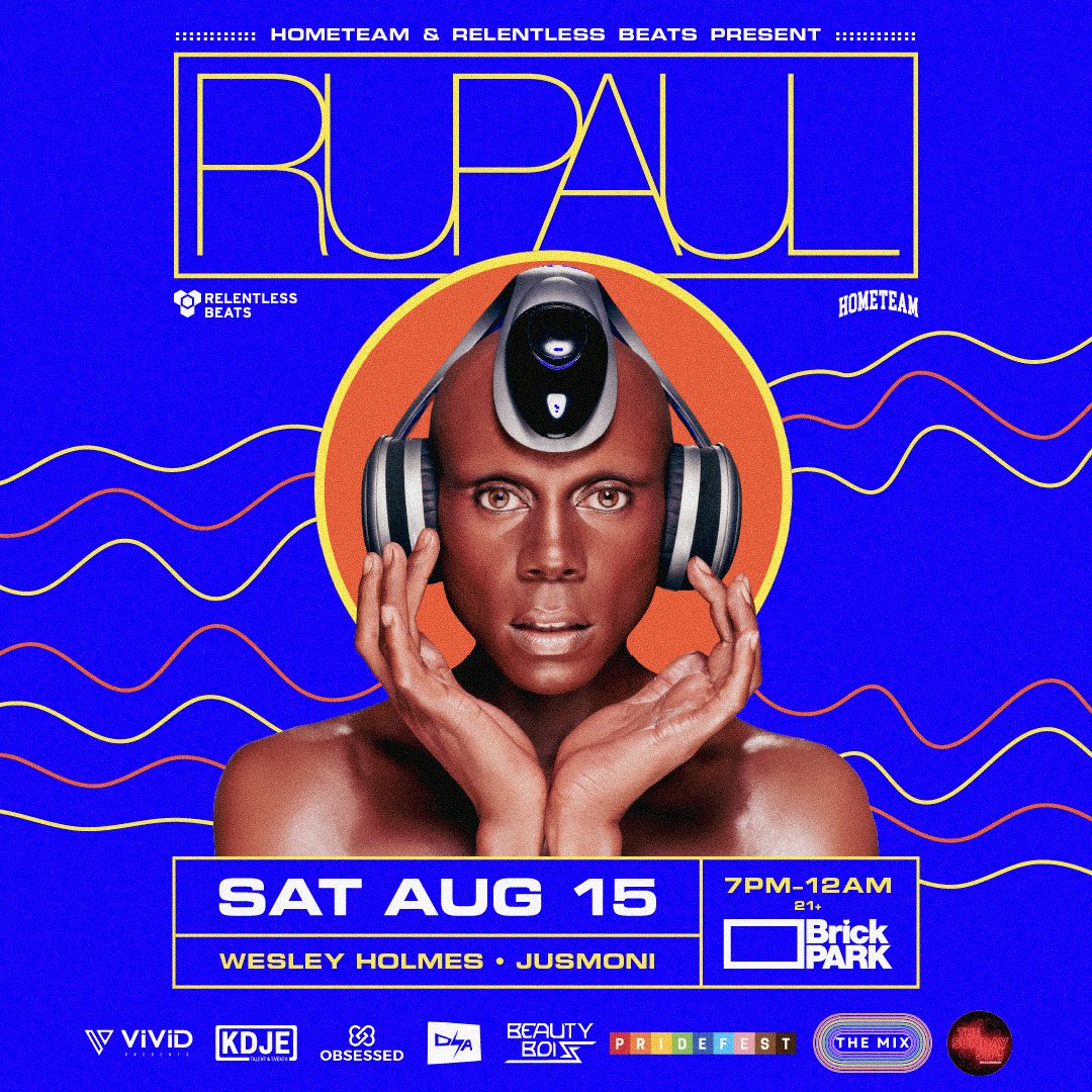 Relentless Beats and Hometeam Presents: RuPaul!