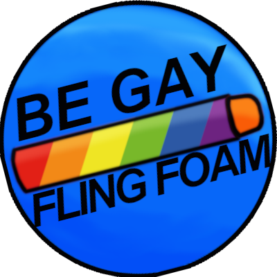 BE GAY, FLING FOAM - Halloween Hordes!