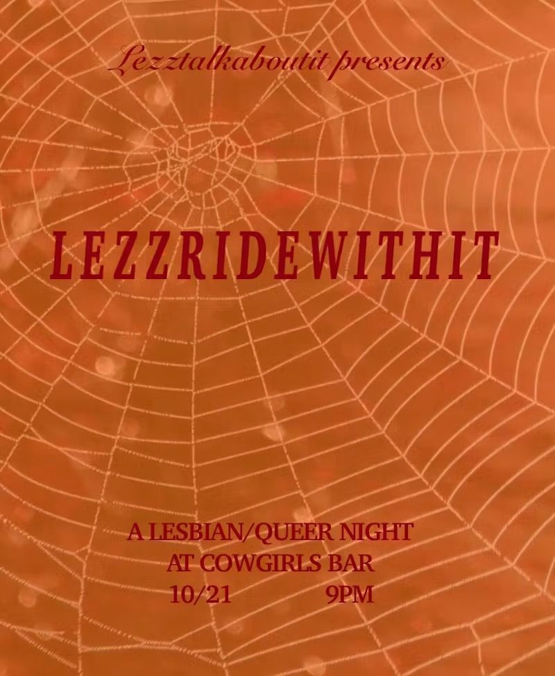 LEZZRIDEWITHIT: A Lesbian/Queer Night at Cowgirls