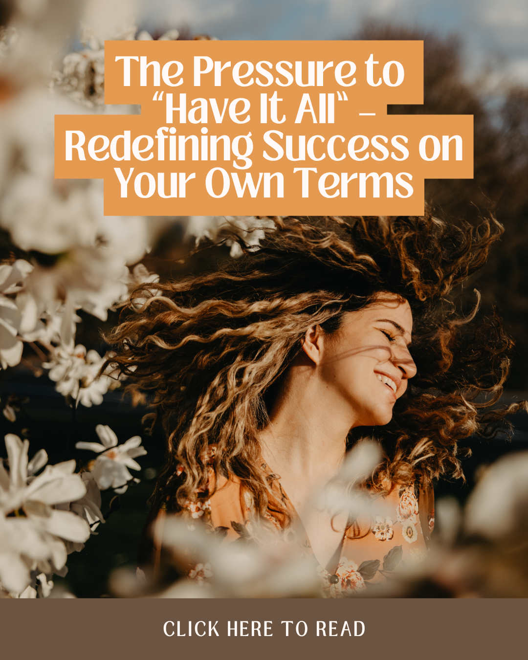 The Pressure to “Have It All” – Redefining Success on Your Own Terms