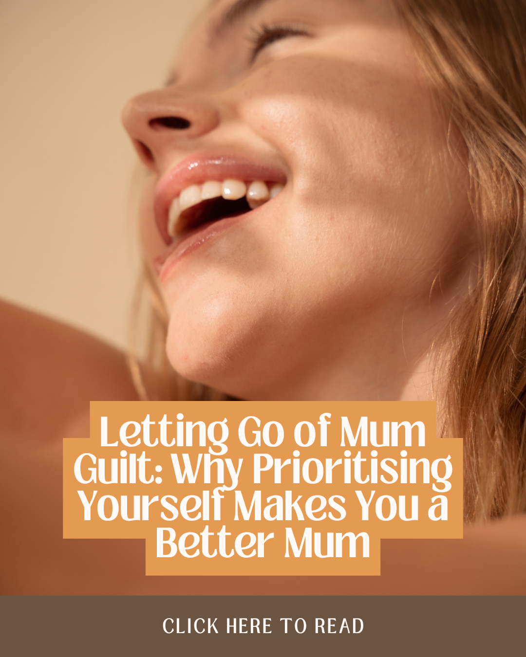 Letting Go of Mum Guilt: Why Prioritising Yourself Makes You a Better Mum