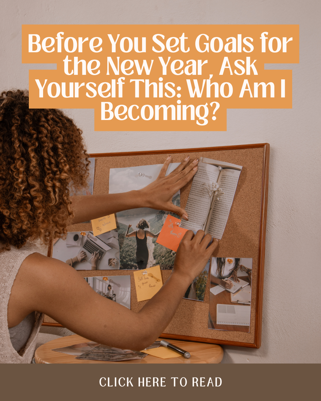 Before You Set Goals for the New Year, Ask Yourself This: Who Am I Becoming?