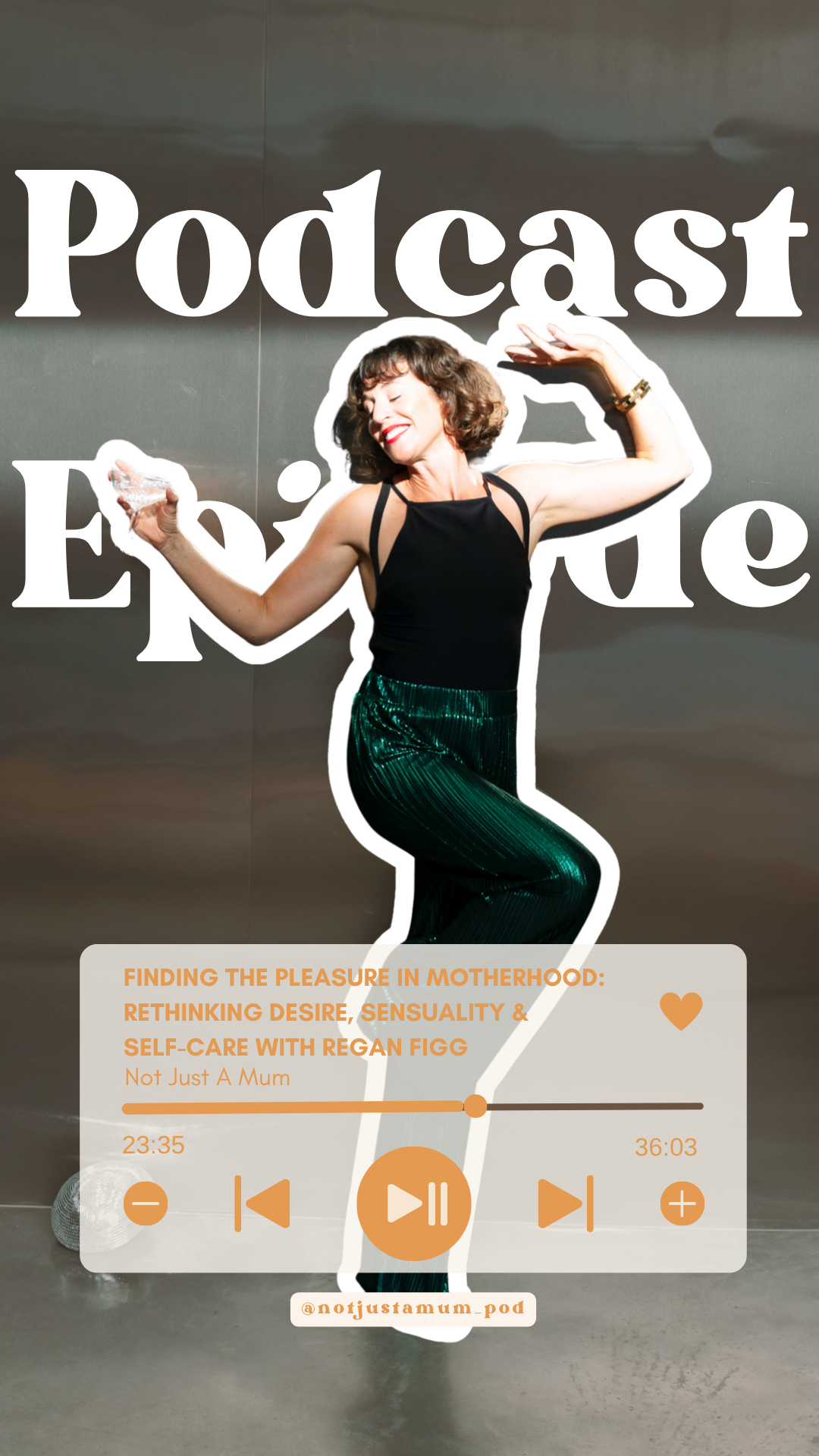 Finding the Pleasure in Motherhood: Rethinking Desire, Sensuality &amp; Self-Care with Regan Figg