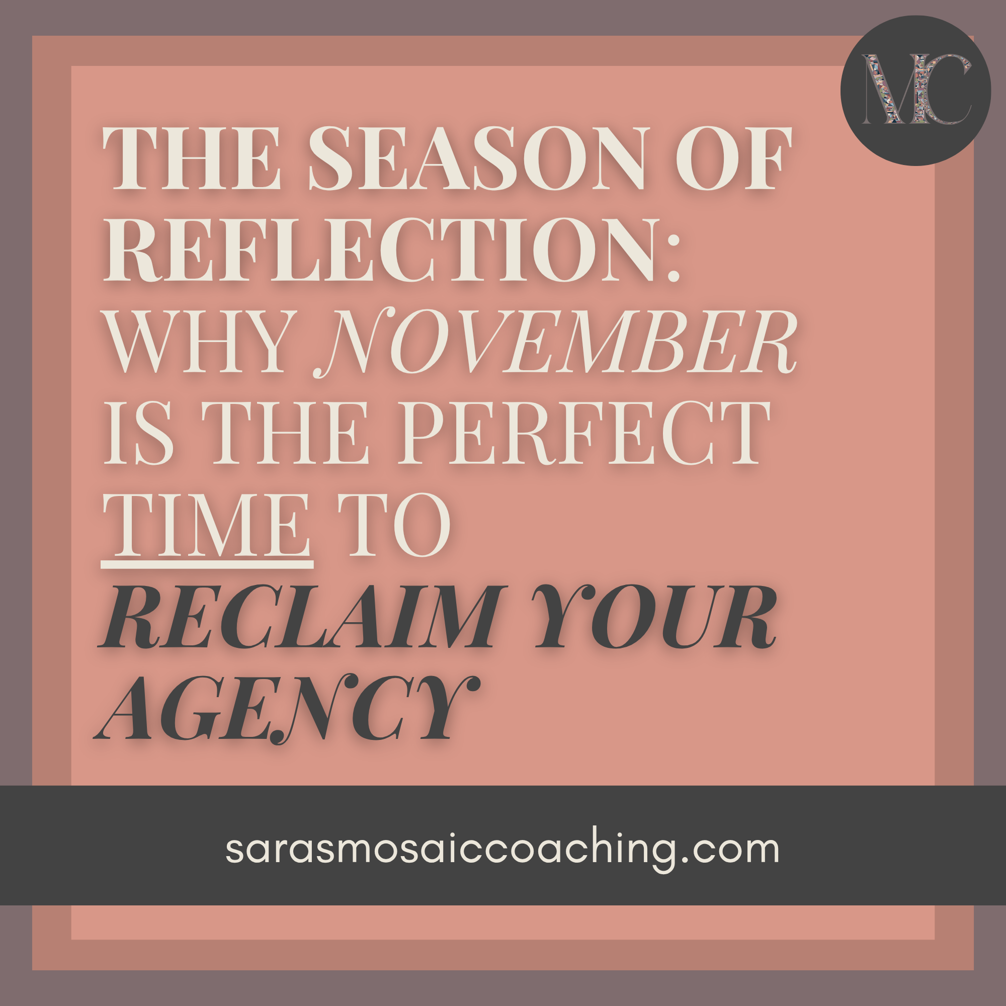 The Season of Reflection: Why November Is the Perfect Time to Reclaim Your Agency