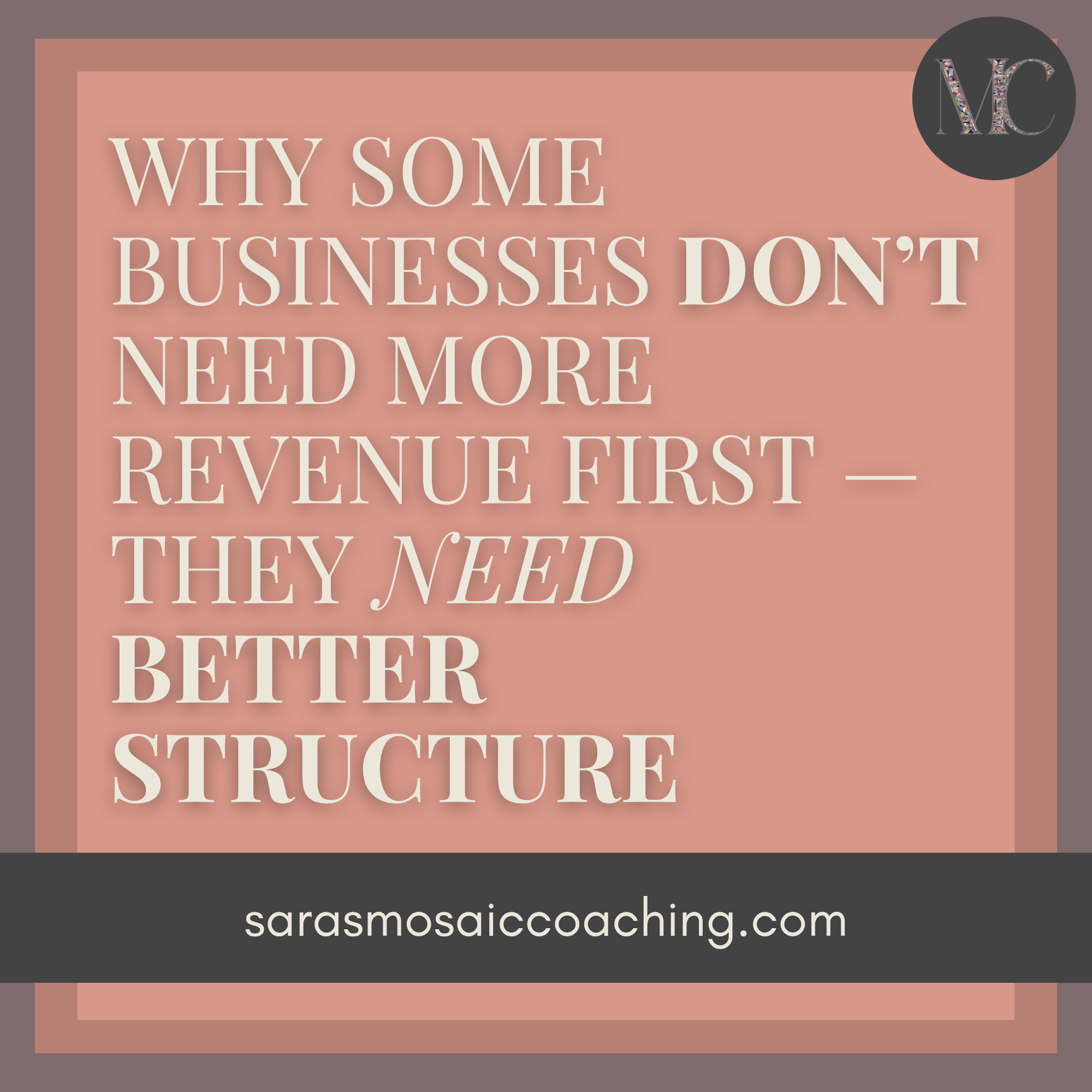 Why Some Businesses Don’t Need More Revenue First — They Need Better Structure
