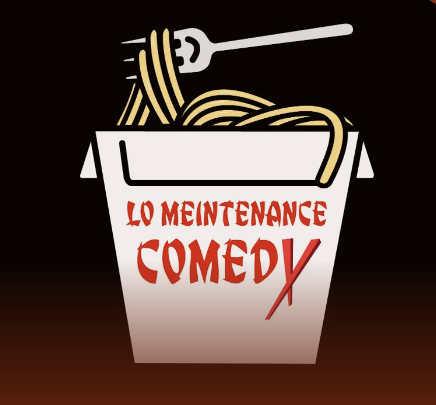 Lo Meintenance Comedy
