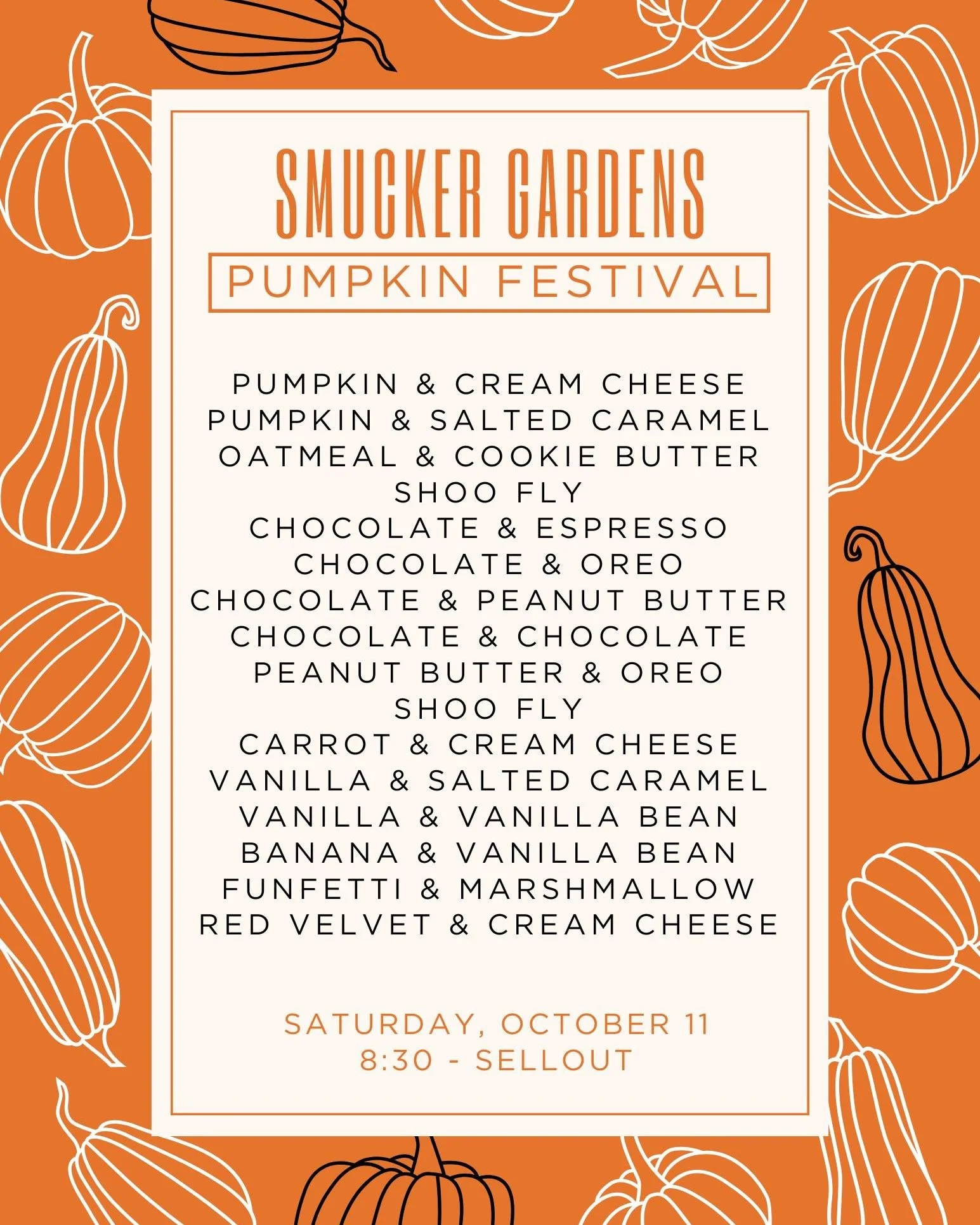 We have missed you all!

Smucker Gardens is hosting their annual Pumpkin Festival on October 11, and we are thrilled to say we will be there! Yes, we will fill our entire vehicle with cupcakes so we can stay in the game as long as possible 😅

See yo