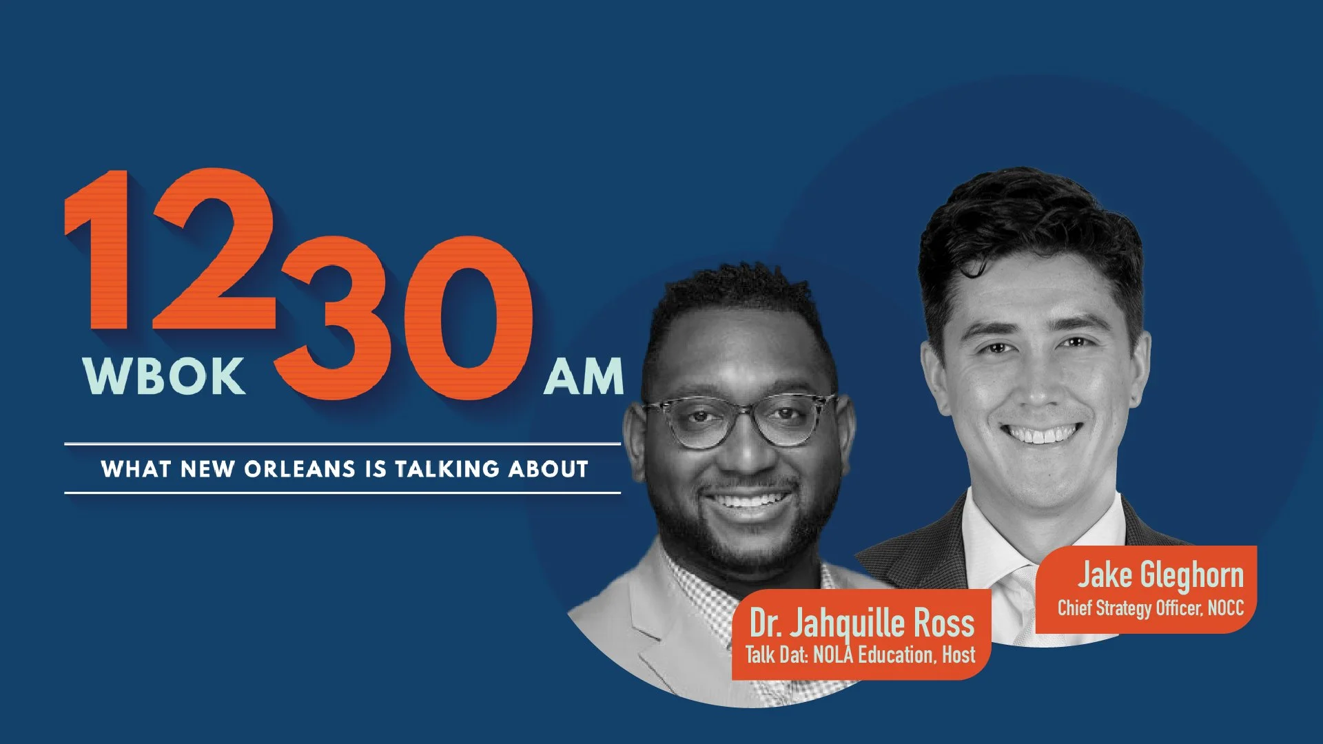 TALK DAT: NOLA Education with Dr. Jahquille Ross and NOCC’s Chief Strategy Officer Jake Gleghorn