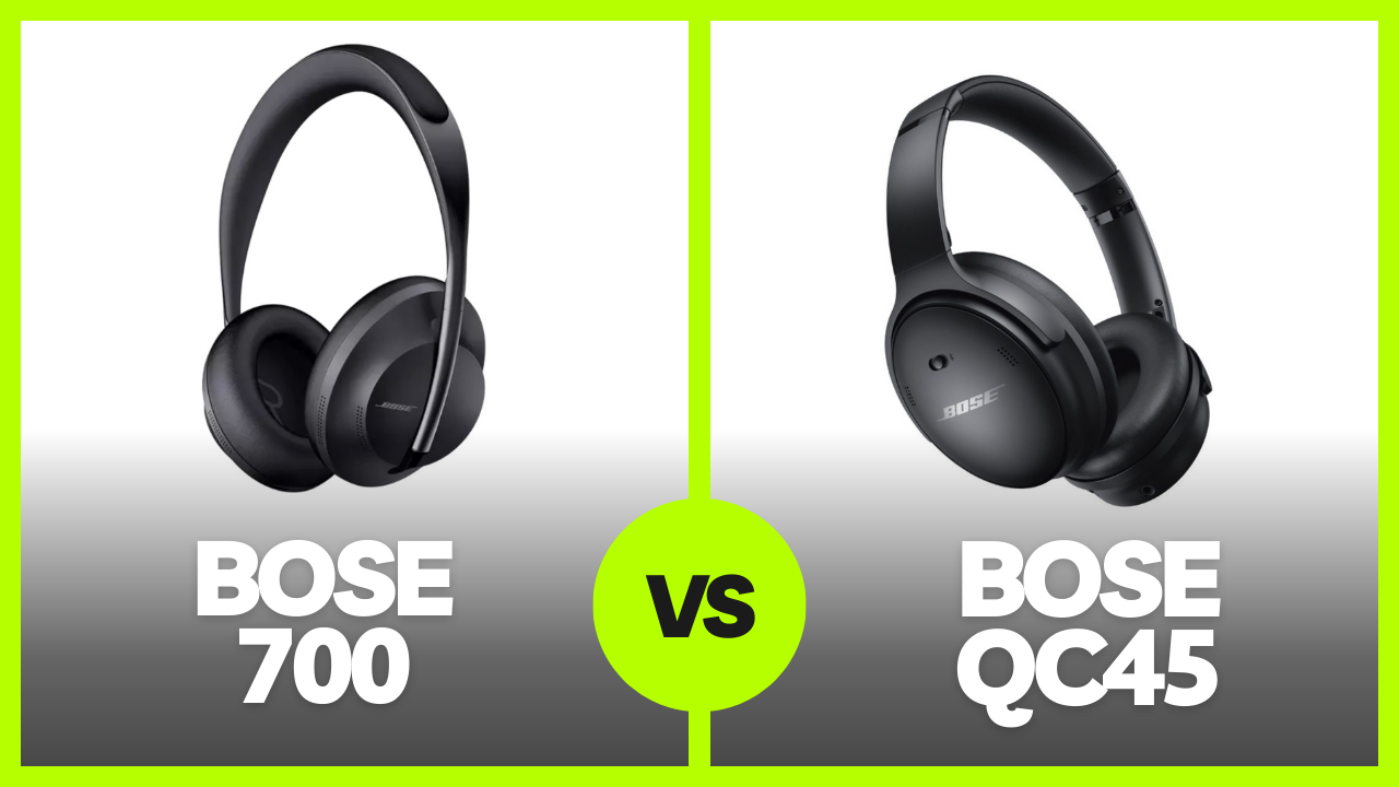Comparison: Bose 700 vs. Bose QC45 - Which Is Best? — Audiophile ON