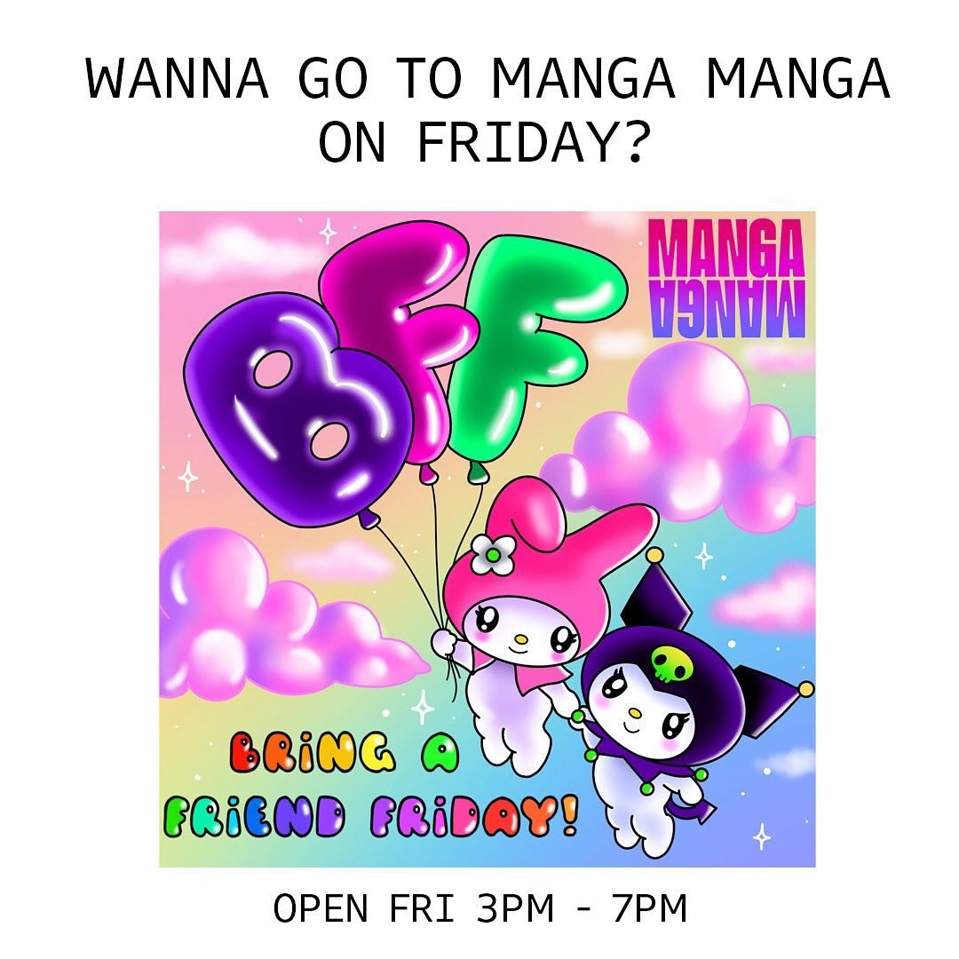 Share this post!

Reminder.. this Friday is BFF (Bring-a-Friend Friday)! 

Bring a friend who has *never* been to Manga Manga, and you both receive a 15% off coupon! Open 3PM-7PM! 

*PLUS* this FRIDAY every purchase gets 1.5x rewards points! (For eve