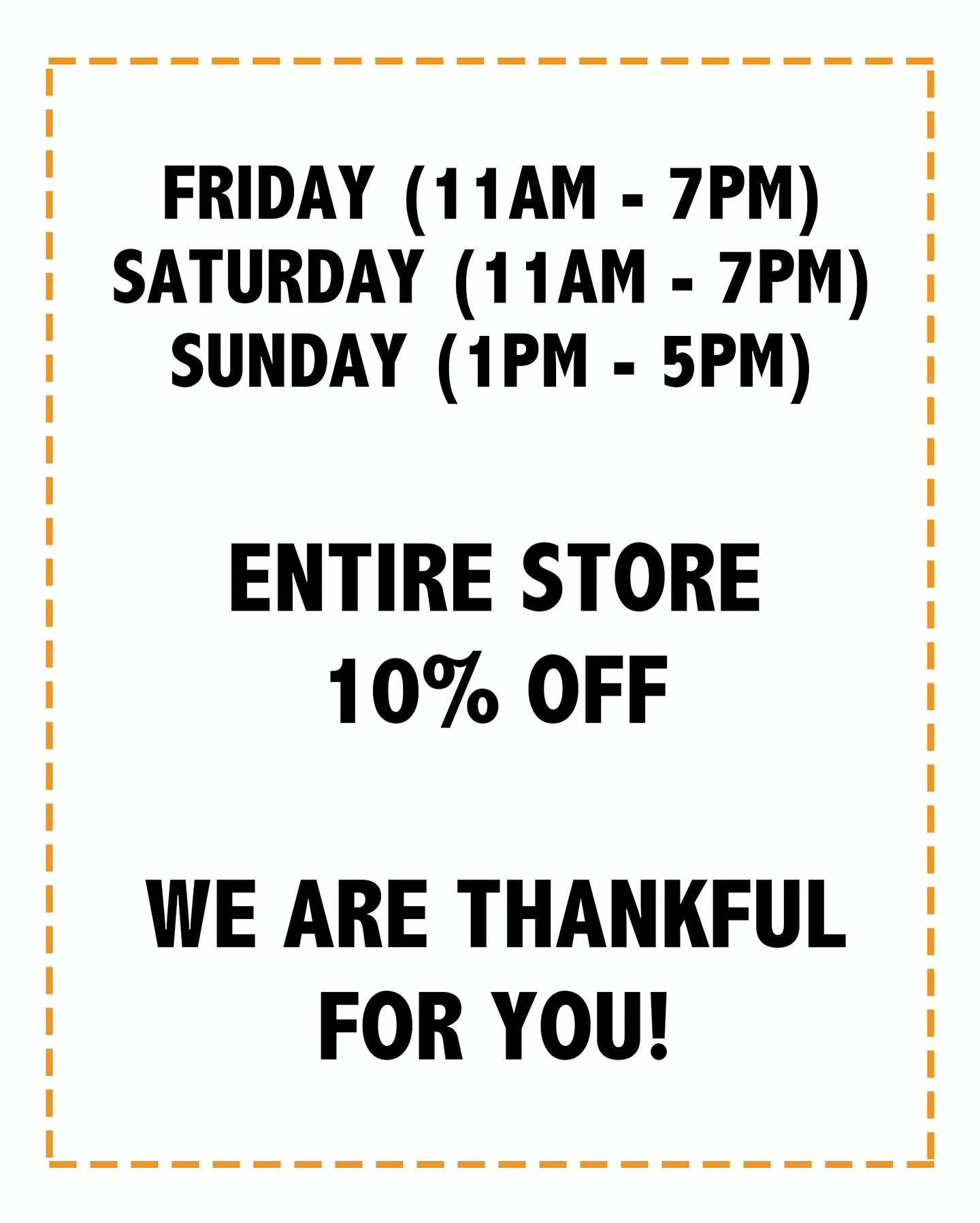 We are thankful for you! Let&rsquo;s Celebrate!

This week... Black Friday and Small Business Saturday!

This weekend (FRIDAY/SATURDAY/ SUNDAY) entire store is 10% off!&nbsp;

Discount may not be combined with any other coupons (but YES you can earn 