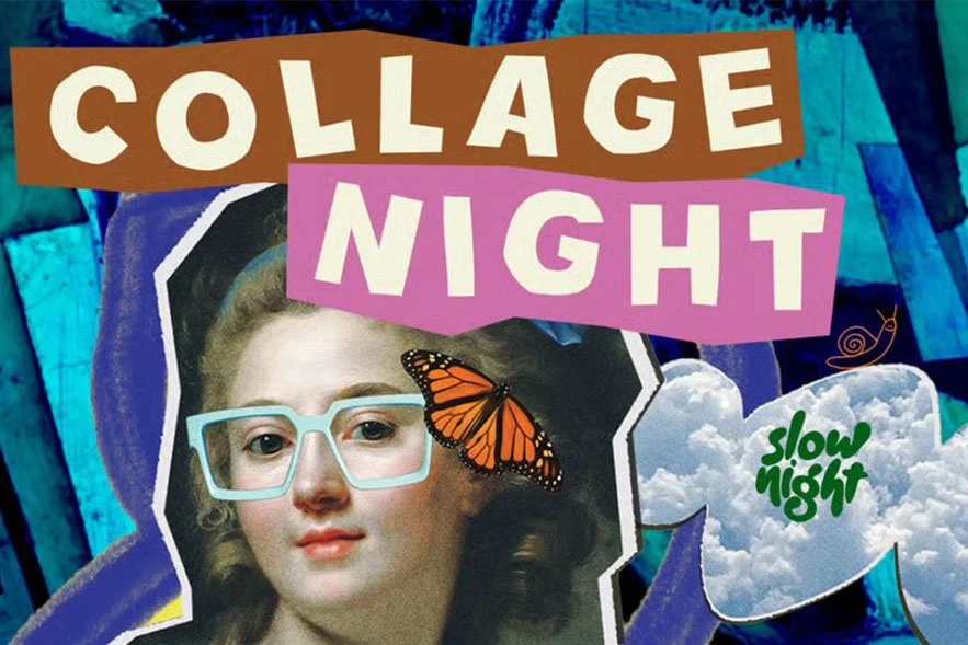 Slow Night TO: Collage Night