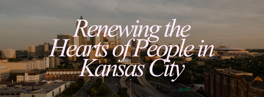 Renewing the Hearts of People in Kansas City