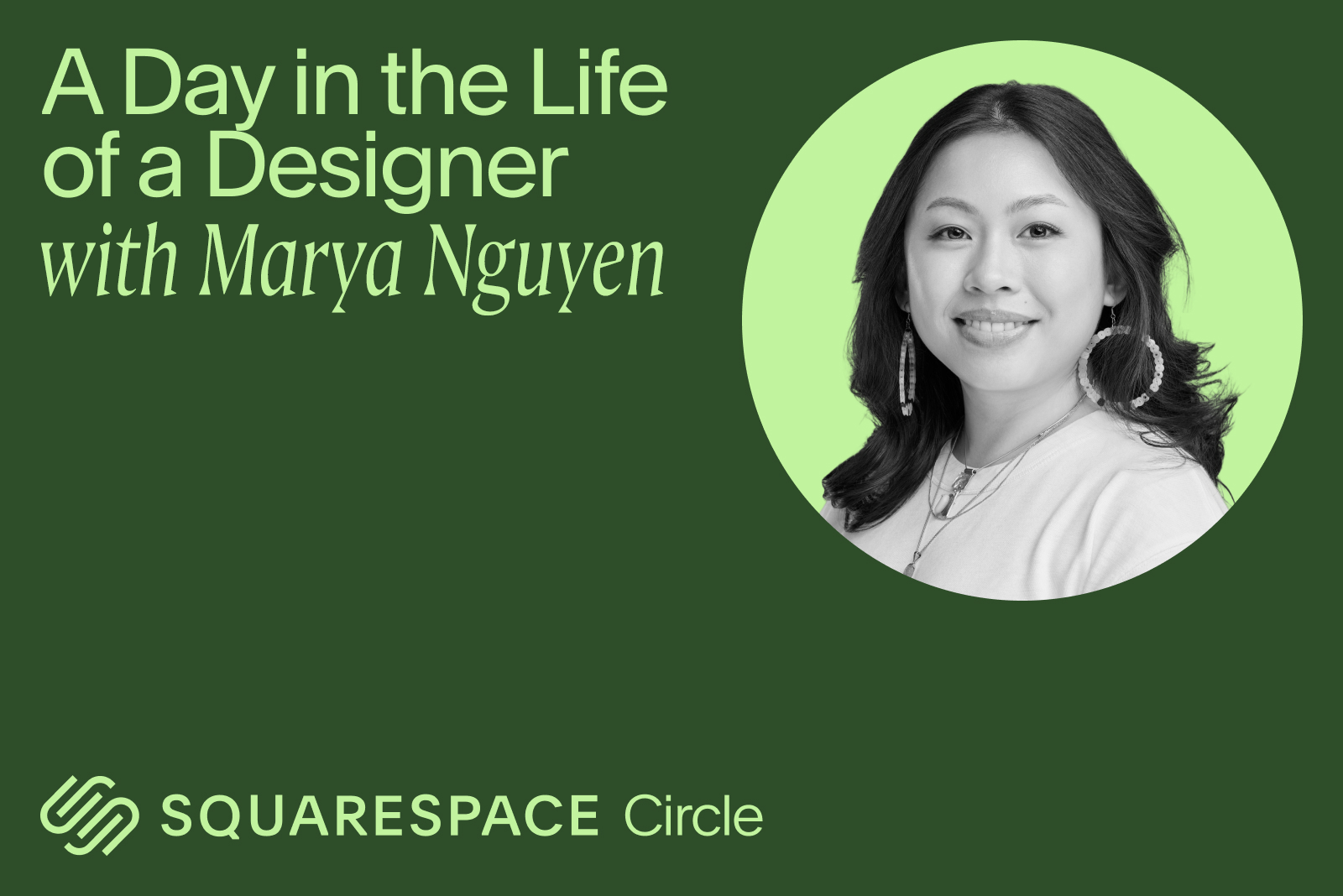 A Day in the Life of a Designer with Marya Nguyen on Circle Live