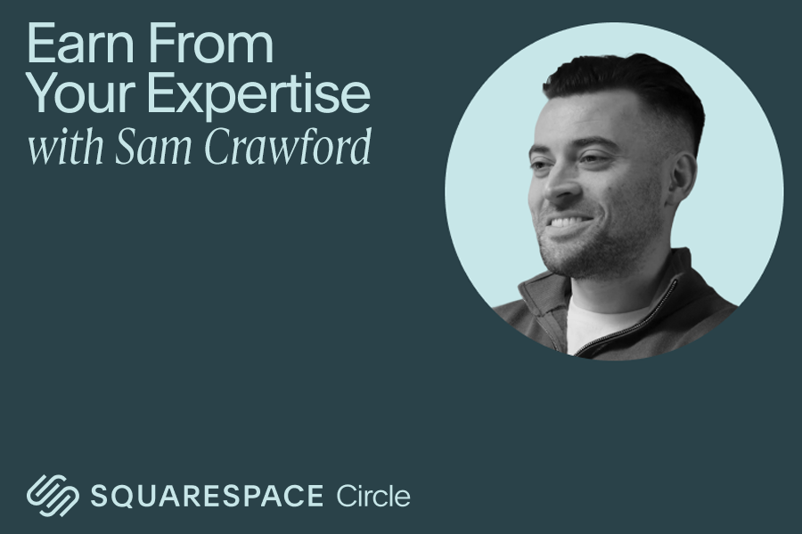Earn From Your Expertise with Sam Crawford on Circle Live