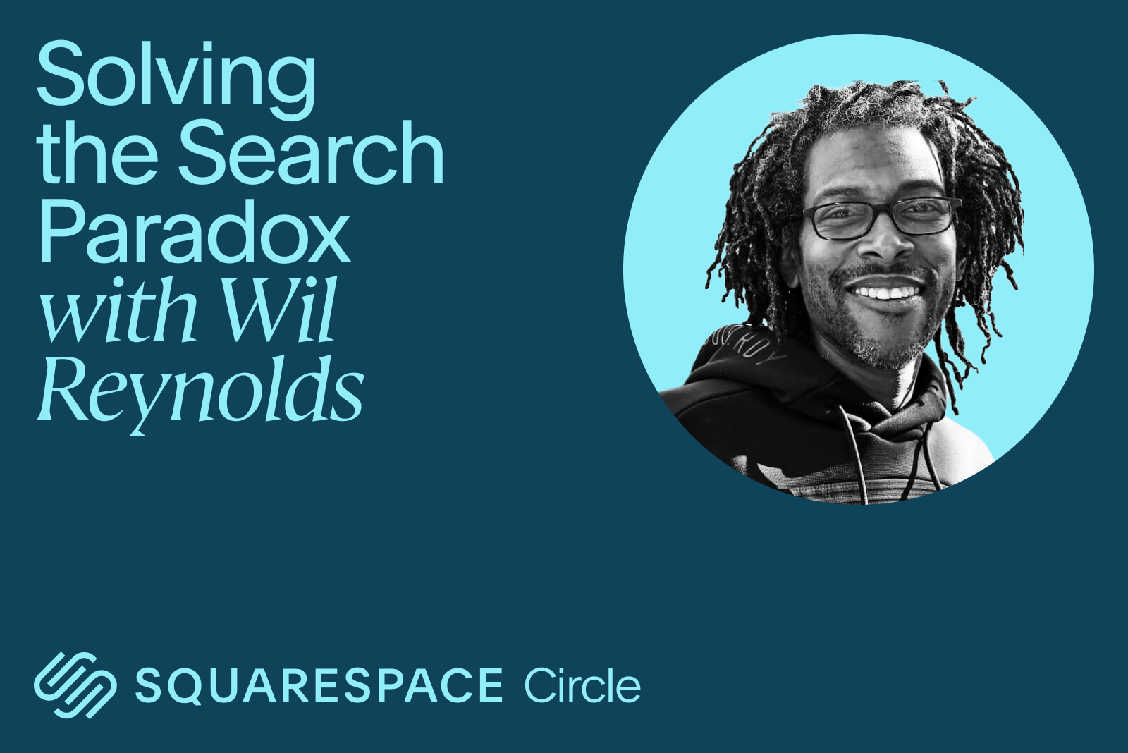 Solving the Search Paradox with Seer Interactive’s Wil Reynolds on Circle Live