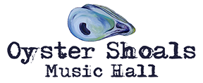 OYSTER SHOALS MUSIC HALL