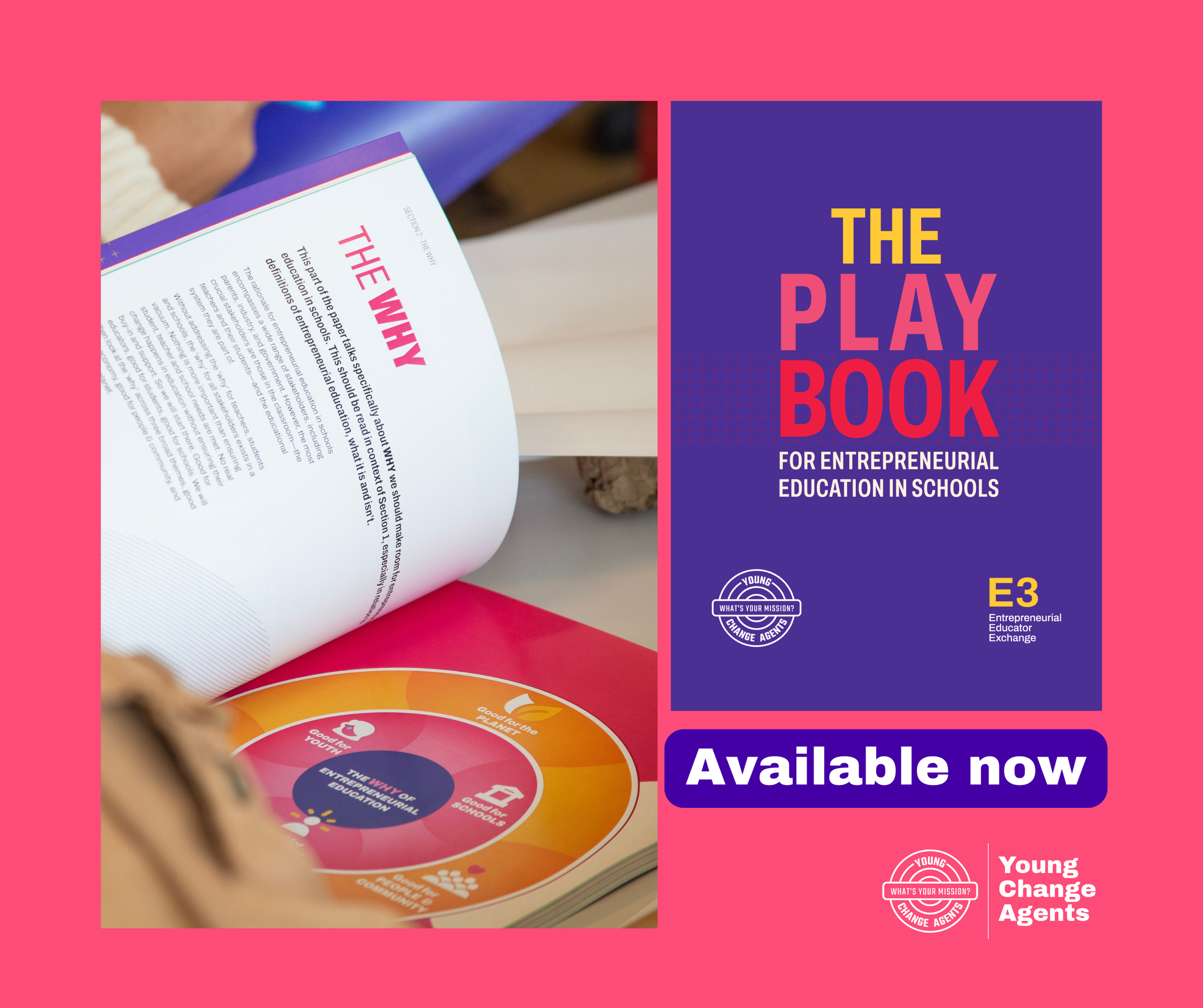 Bright pink background with promotional image for 'The Play Book' about entrepreneurial education in schools. The image includes a close-up of an open book and colorful infographic with the text 'The Why of Entrepreneurial Education', and a purple box with the book's title, subtitle, and a logo. A banner overlaying the bottom right reads 'Available now' and the logo and name of 'Young Change Agents'.
