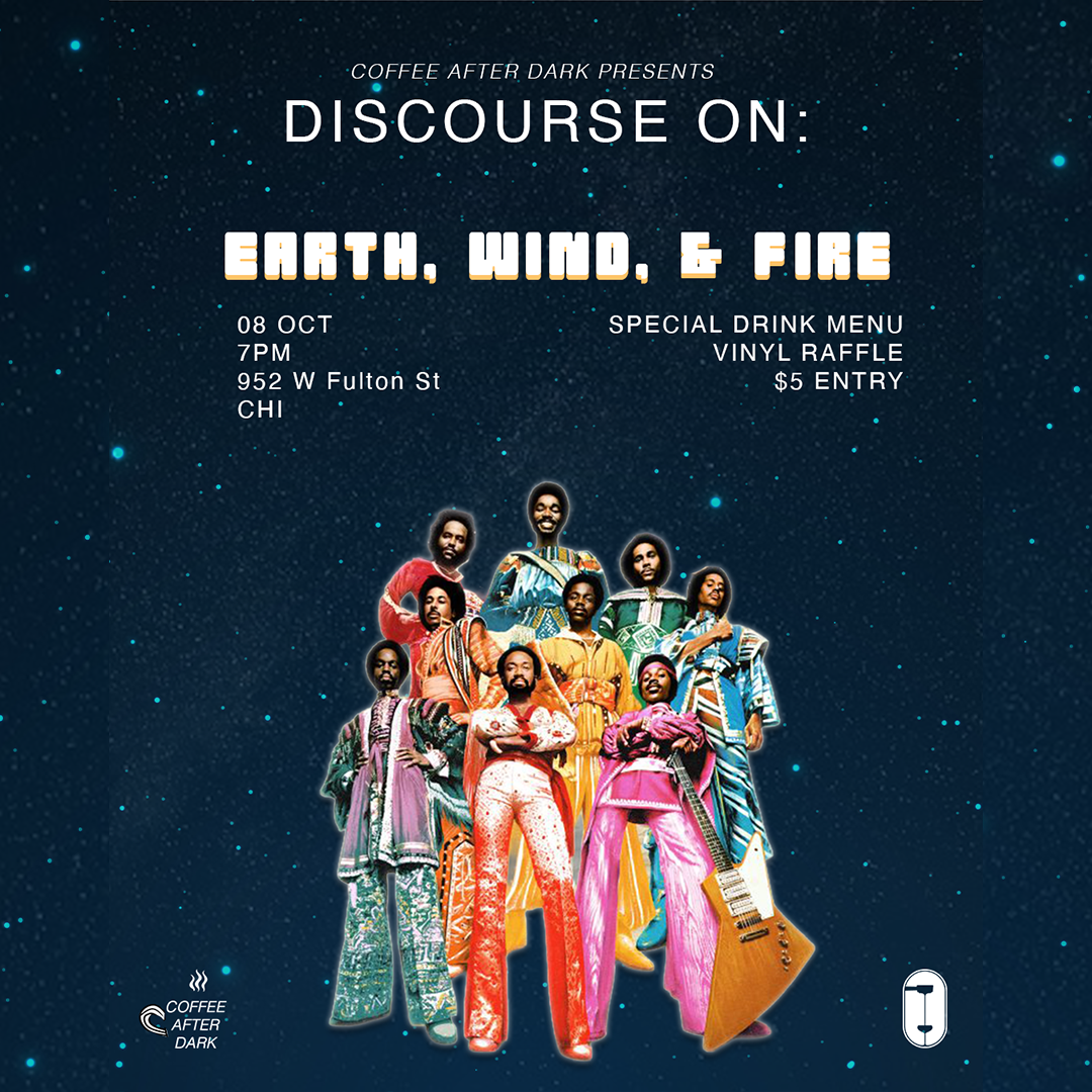 Discourse On: Earth, Wind, & Fire *CHI* (10/8)