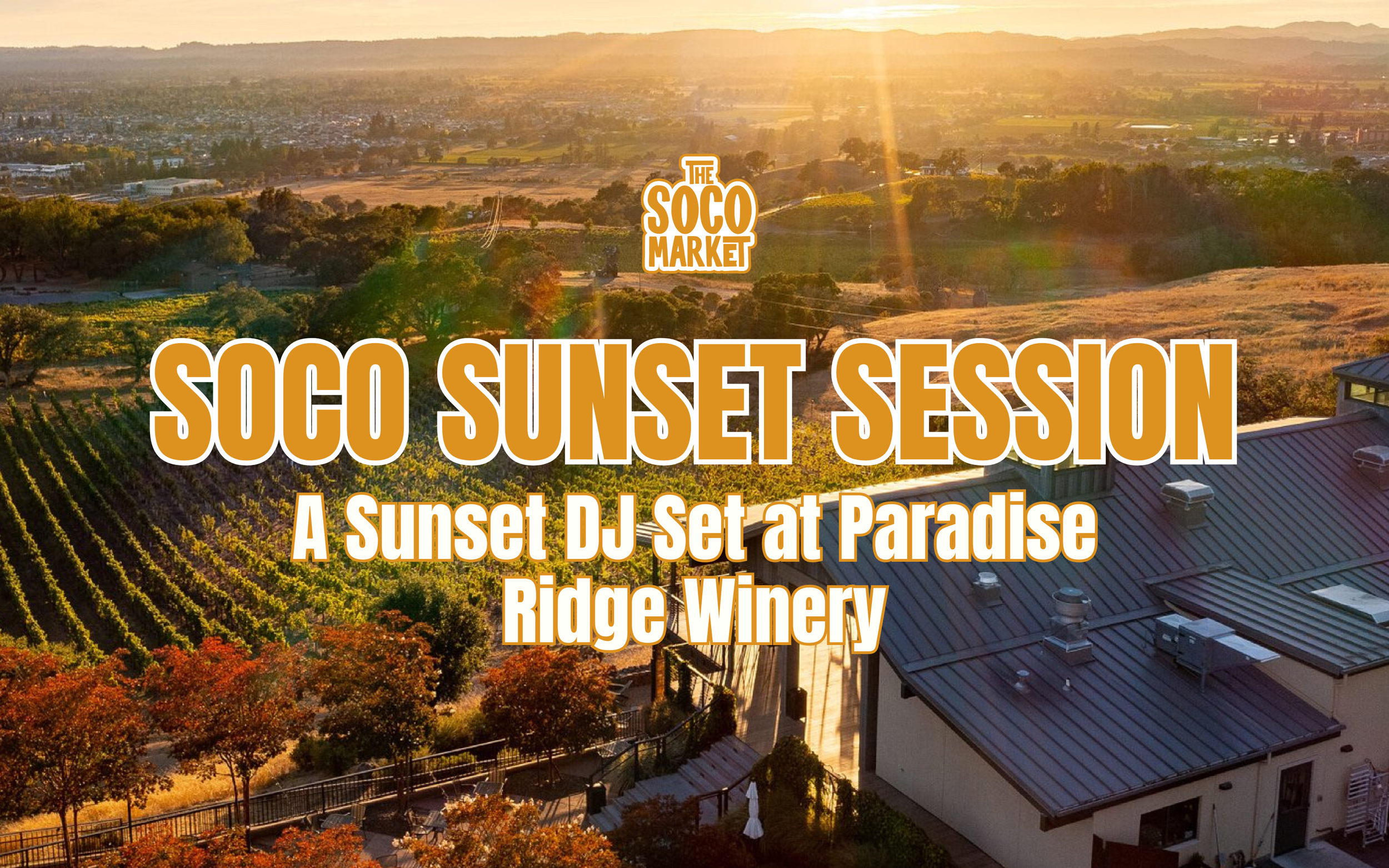 SoCo Sunset Session: A Sunset DJ Set at Paradise Ridge Winery