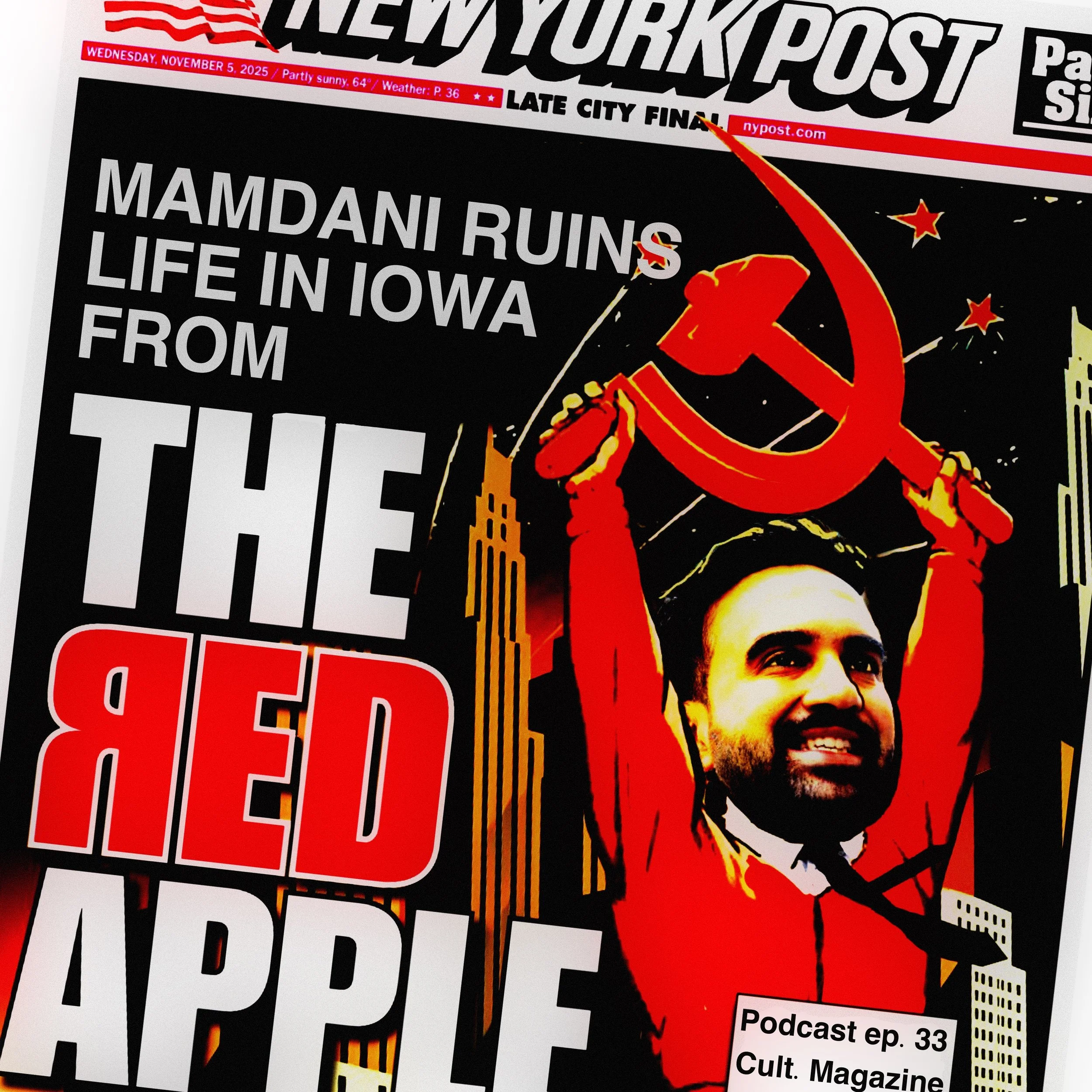 Podcast Ep. 33 Mamdani Ruins Life in Iowa From the RED APPLE