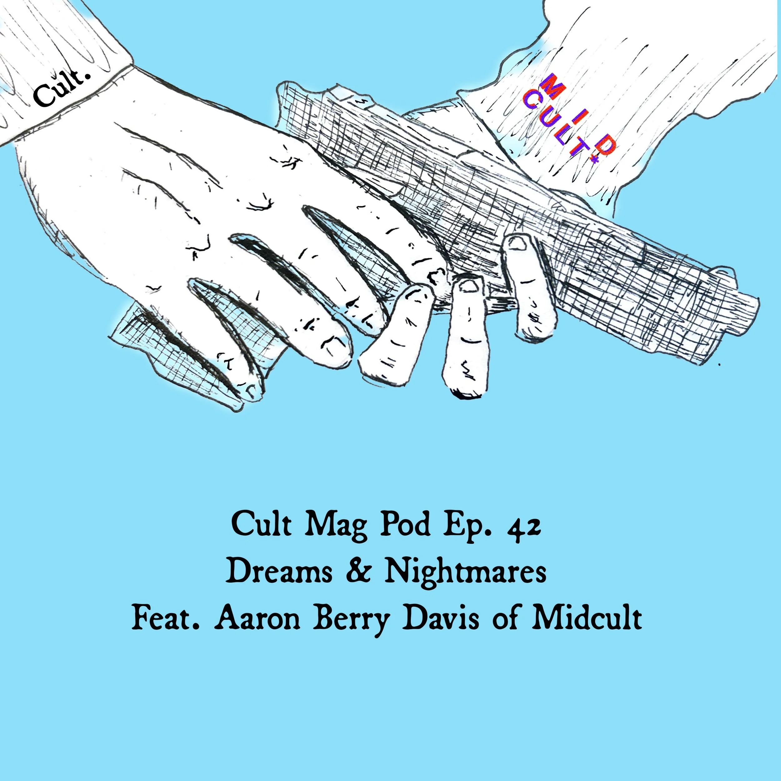 Podcast Ep. 42 Dreams and Nightmares feat. Aaron Berry Davis of Midcult