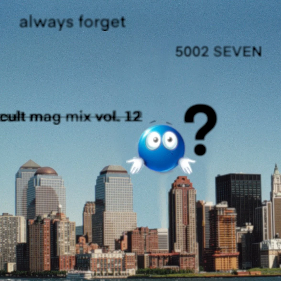 always forget by 5002 SEVEN - CULT MAG MIX VOL. 12