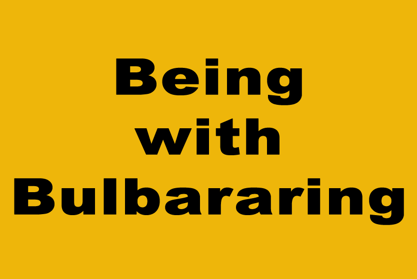 Being with Bulbararing