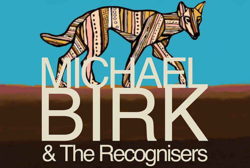 Michael Birk and The Recognisers