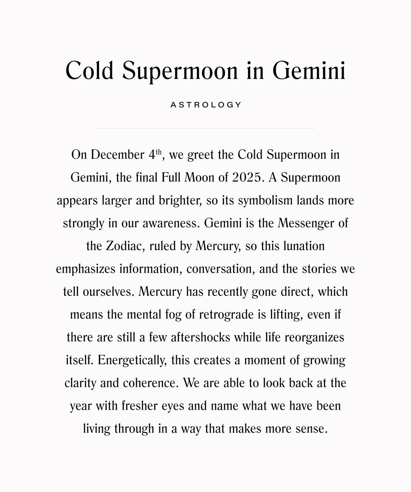 The Cold Supermoon in Gemini rises in the sky Thursday, December 4th, and it&rsquo;s bringing the kind of clarity that feels less like a cosmic smackdown and more like someone finally switching the lights on. I know a lot of us have felt like we keep