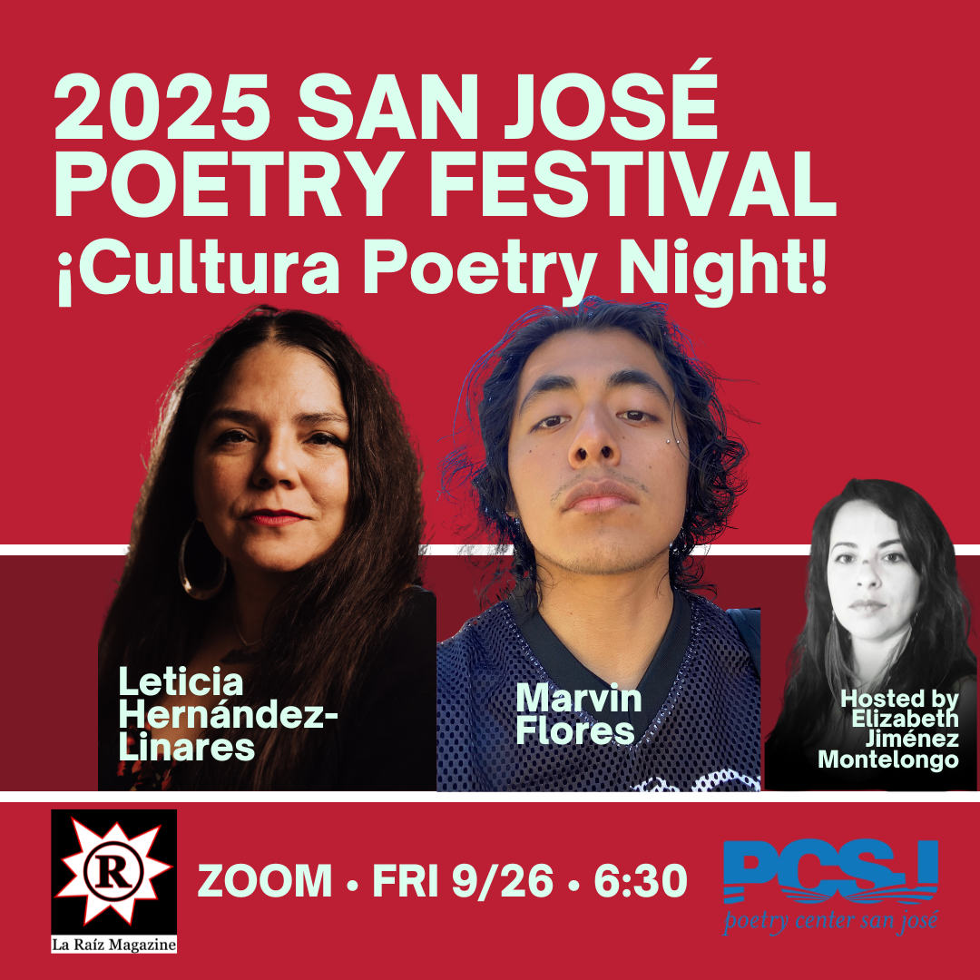 2025 San José Poetry Festival: ¡Cultura Poetry Night! w/Open Mic – Featuring Leticia Hernández-Linares & Marvin Flores (Zoom Event)