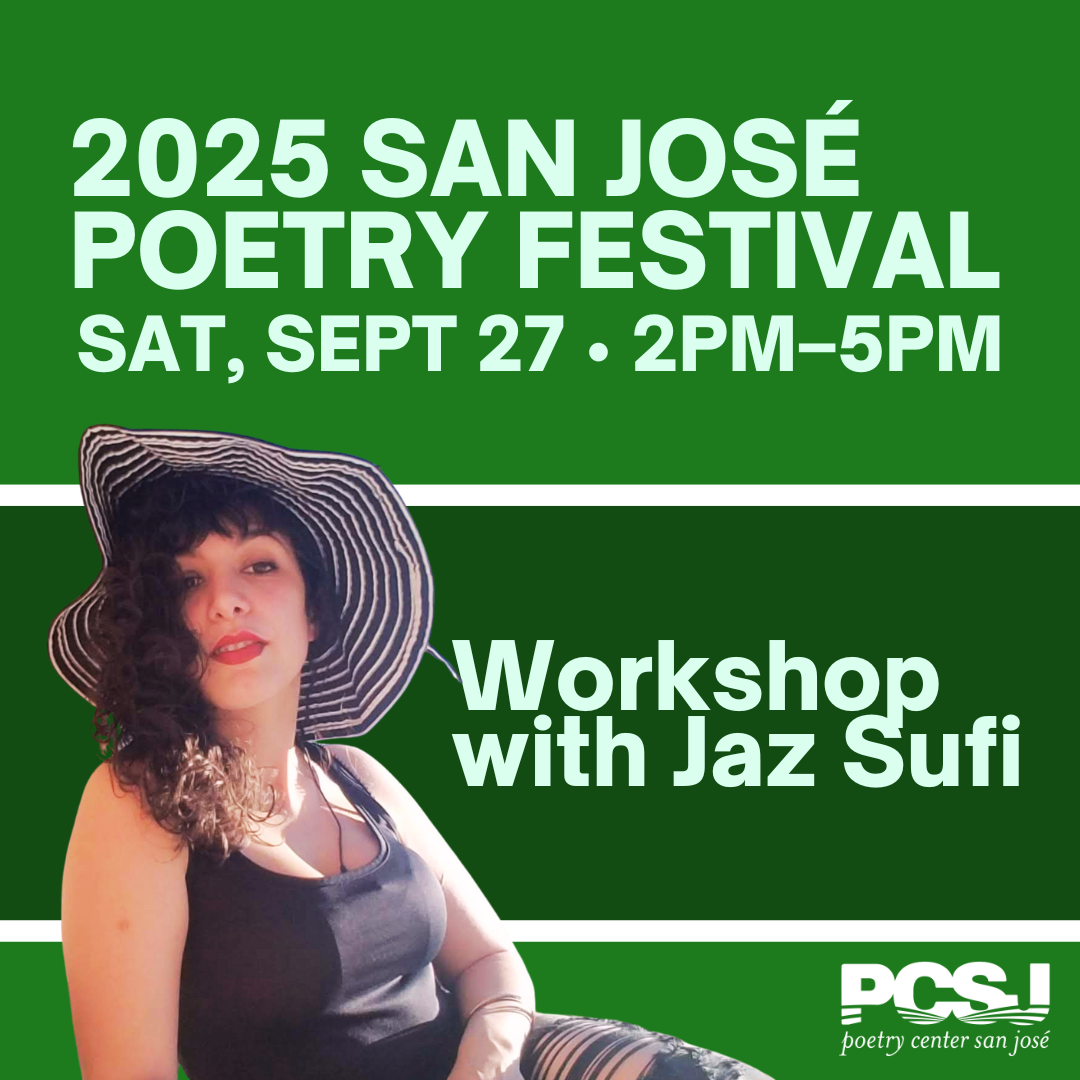 2025 San José Poetry Festival: Workshop with Jaz Sufi