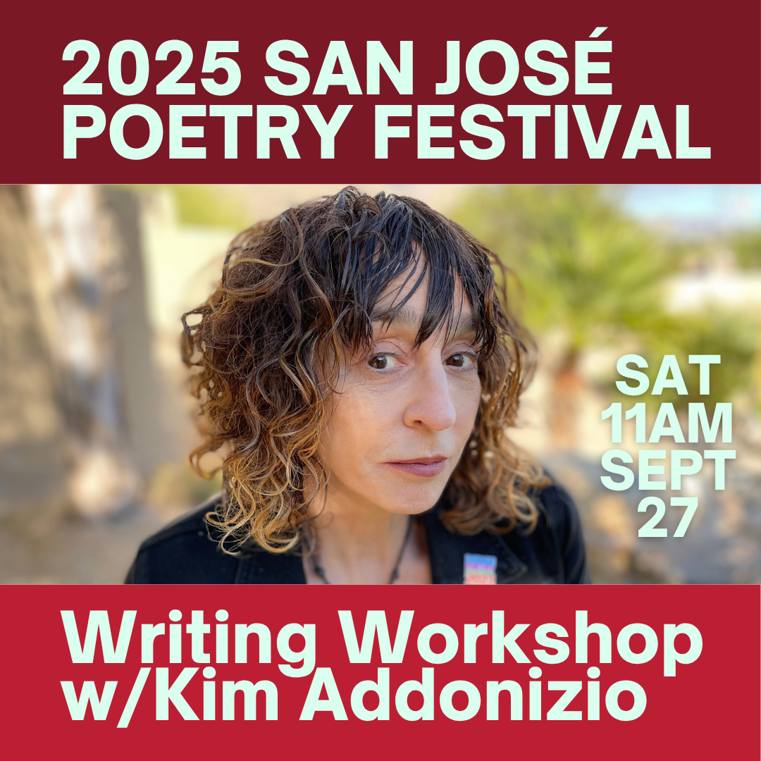 2025 San José Poetry Festival: Workshop with Kim Addonizio