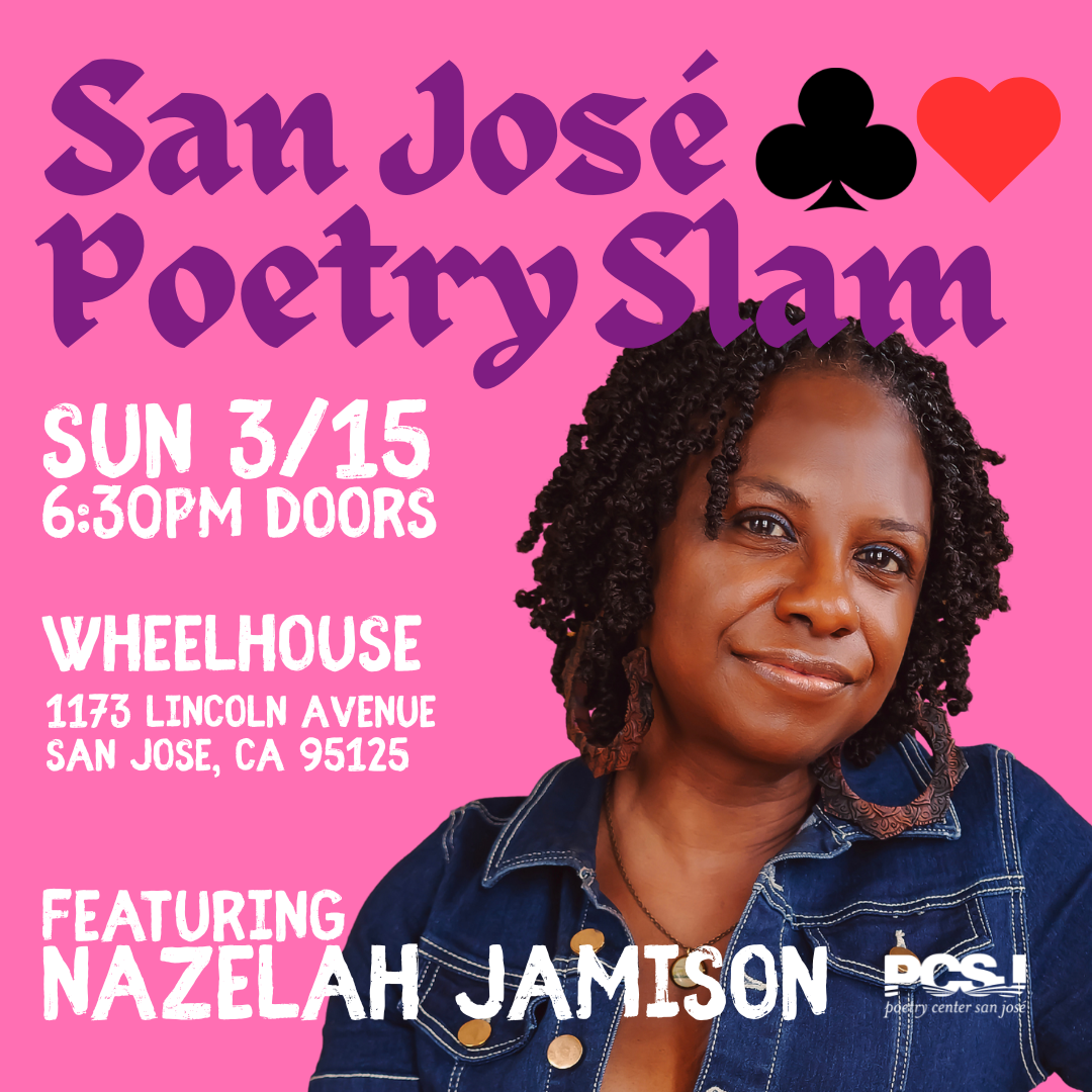 San José Poetry Slam – Returns Live at Wheelhouse with Nazelah Jamison