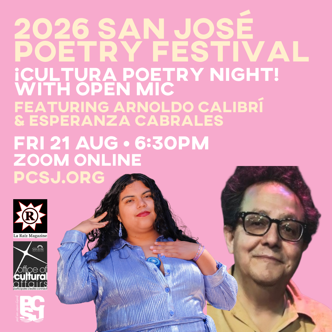 2026 San José Poetry Festival – ¡Cultura Poetry Night! with Open Mic - Featuring Arnoldo Colibrí y Esperanza Cabrales (via Zoom)