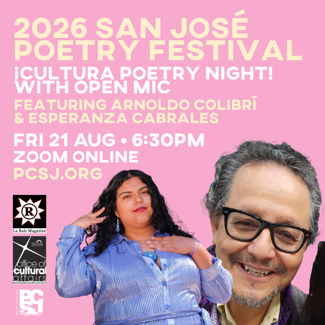 2026 San José Poetry Festival – ¡Cultura Poetry Night! with Open Mic - Featuring Arnoldo Colibrí y Esperanza Cabrales (via Zoom)