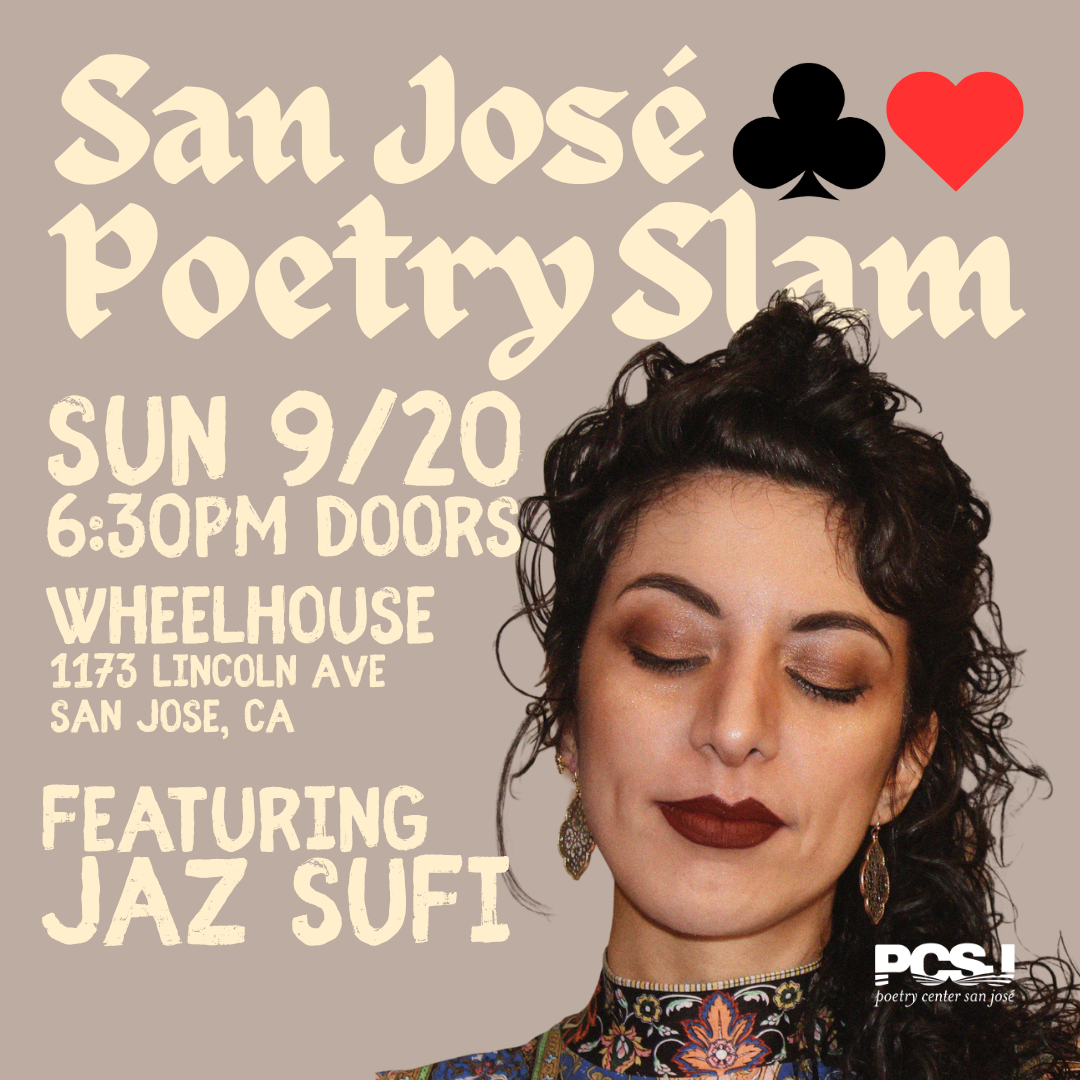 San José Poetry Slam LIVE featuring Jaz Sufi