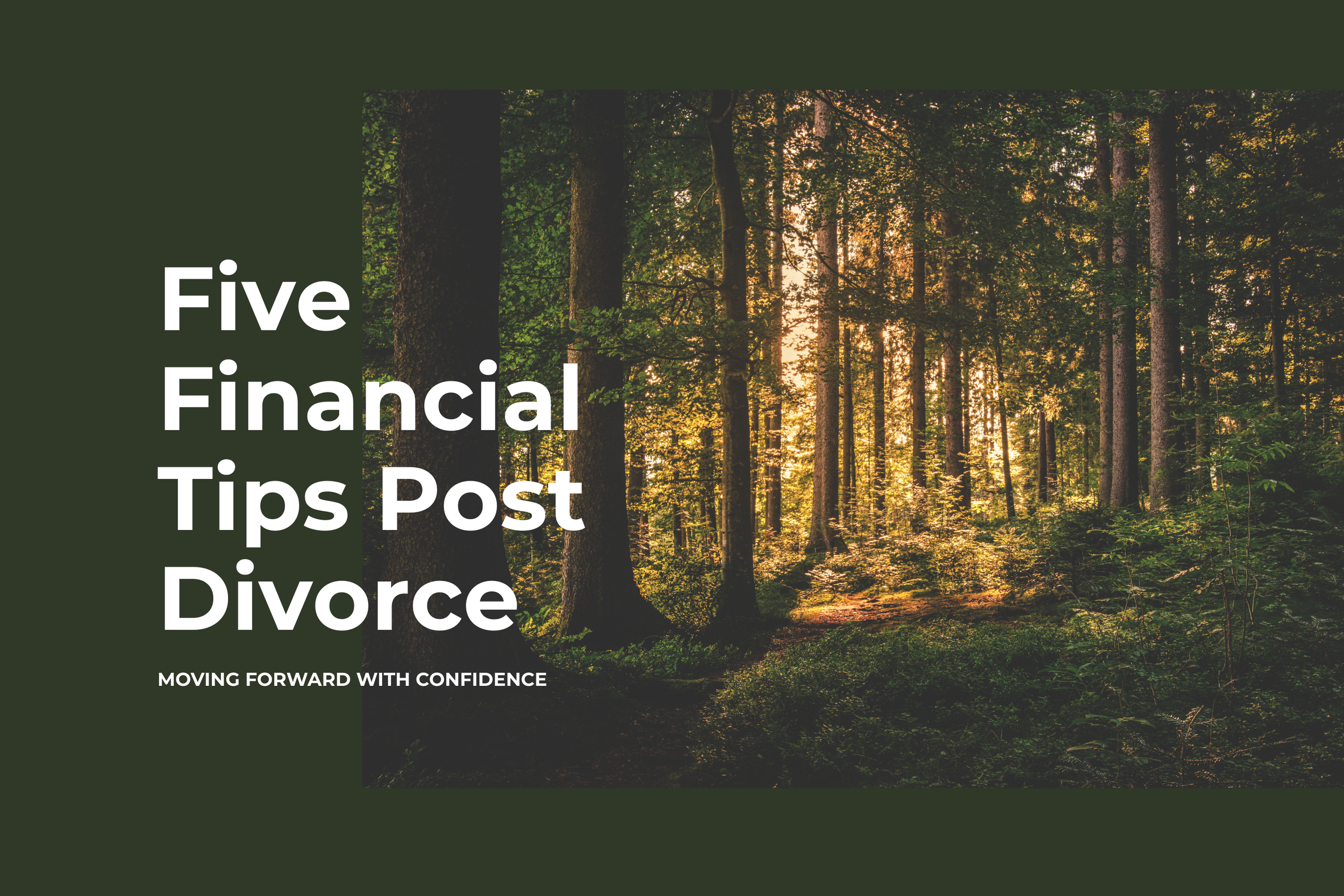 Your Divorce is Final, Now What?: 5 Financial Tips to Move Forward