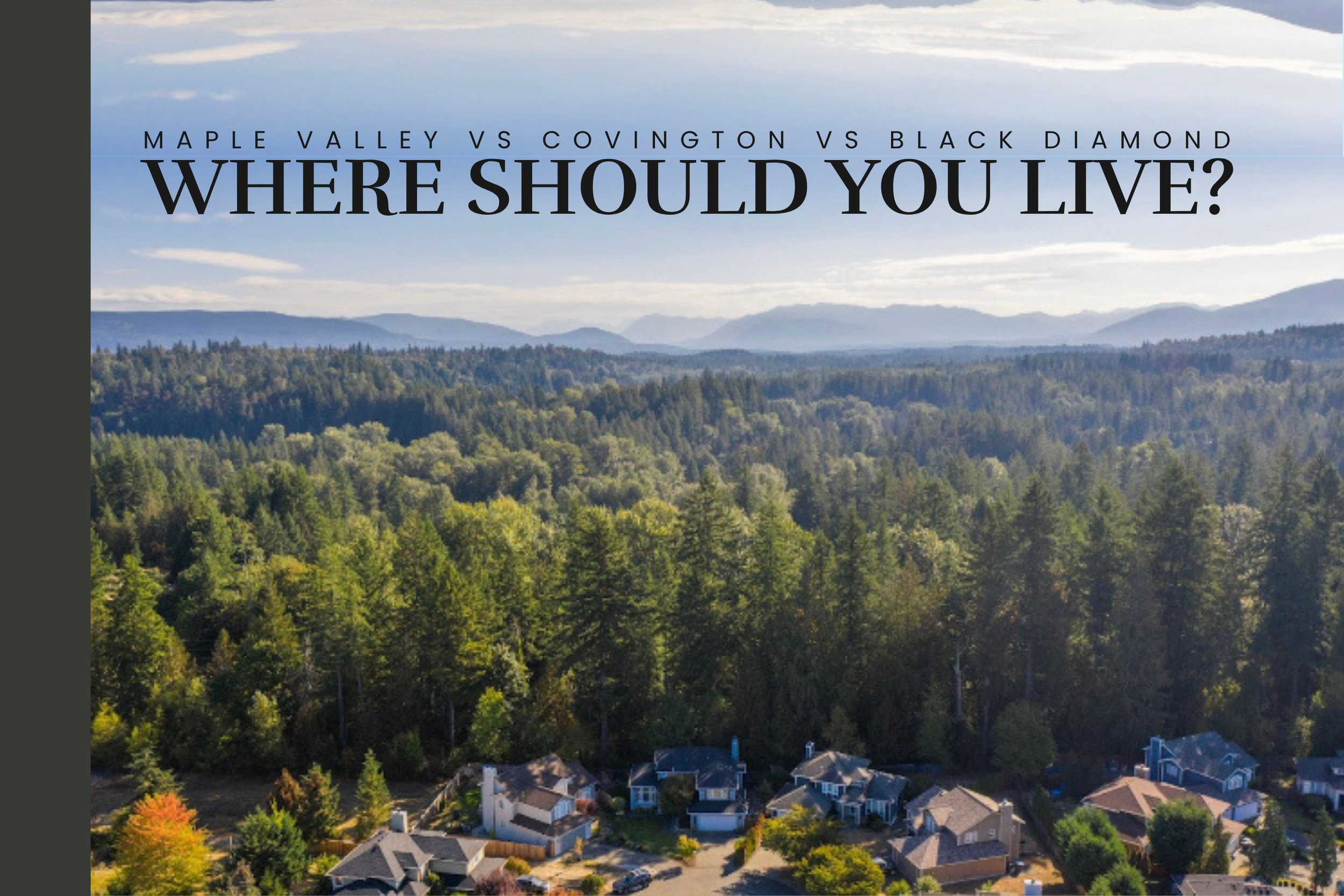 Maple Valley vs. Covington vs Black Diamond: Where Should You Live?