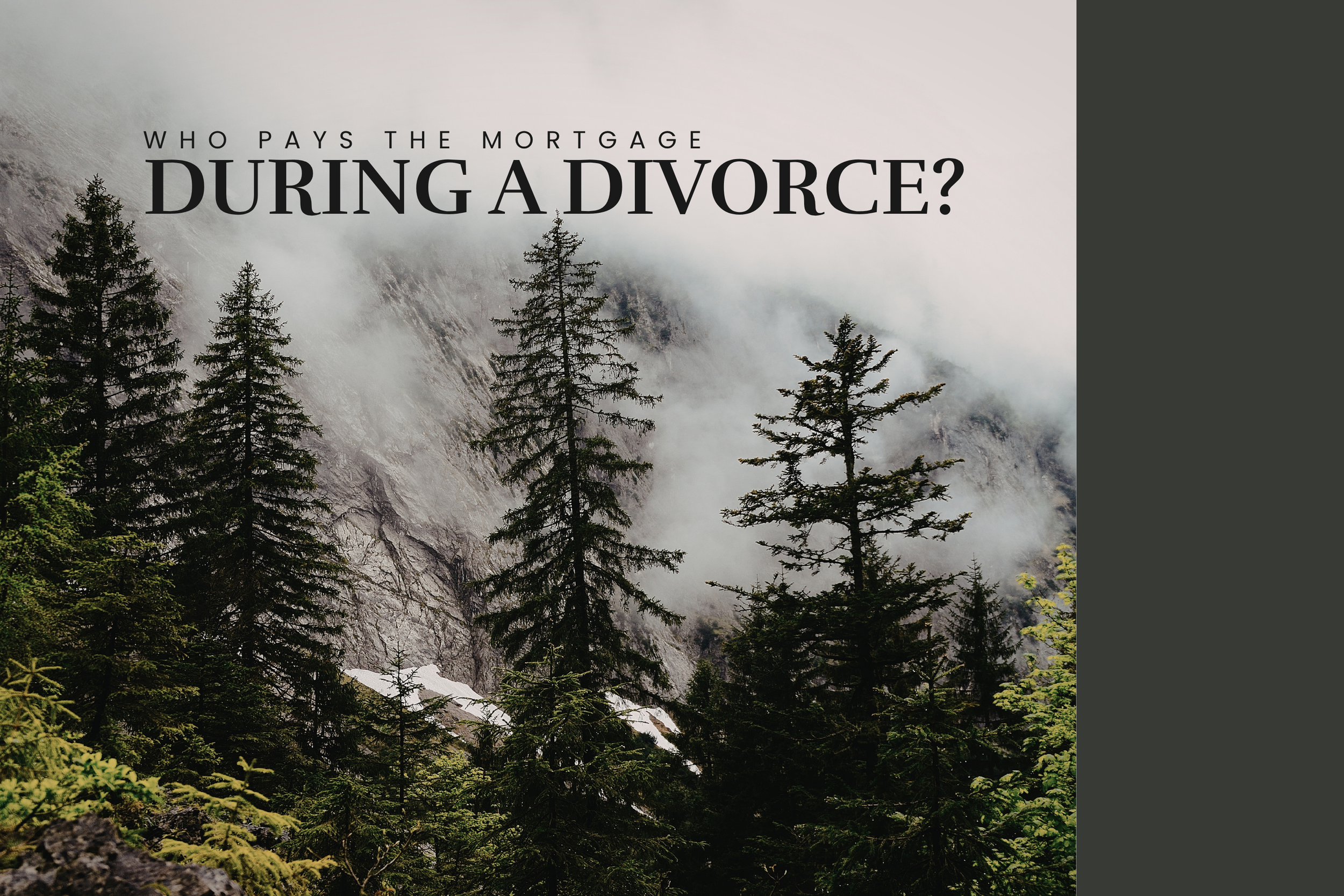 Who Pays the Mortgage During a Divorce? (Let’s Talk About the Real-Life Scenarios)