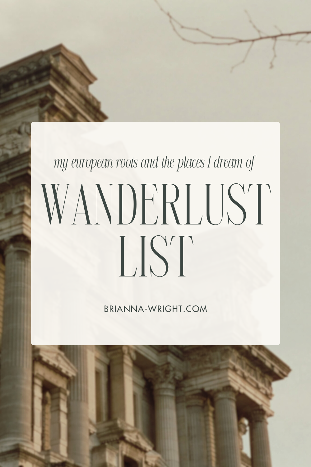 My Wanderlust List: Heritage Inspired Travel