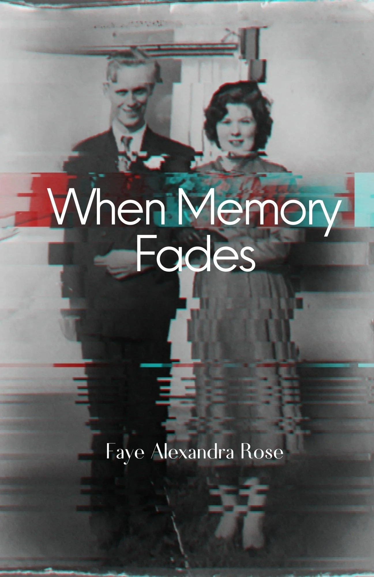 Memory Fade When Memory Fades by Alexandra Rose — Querencia Press