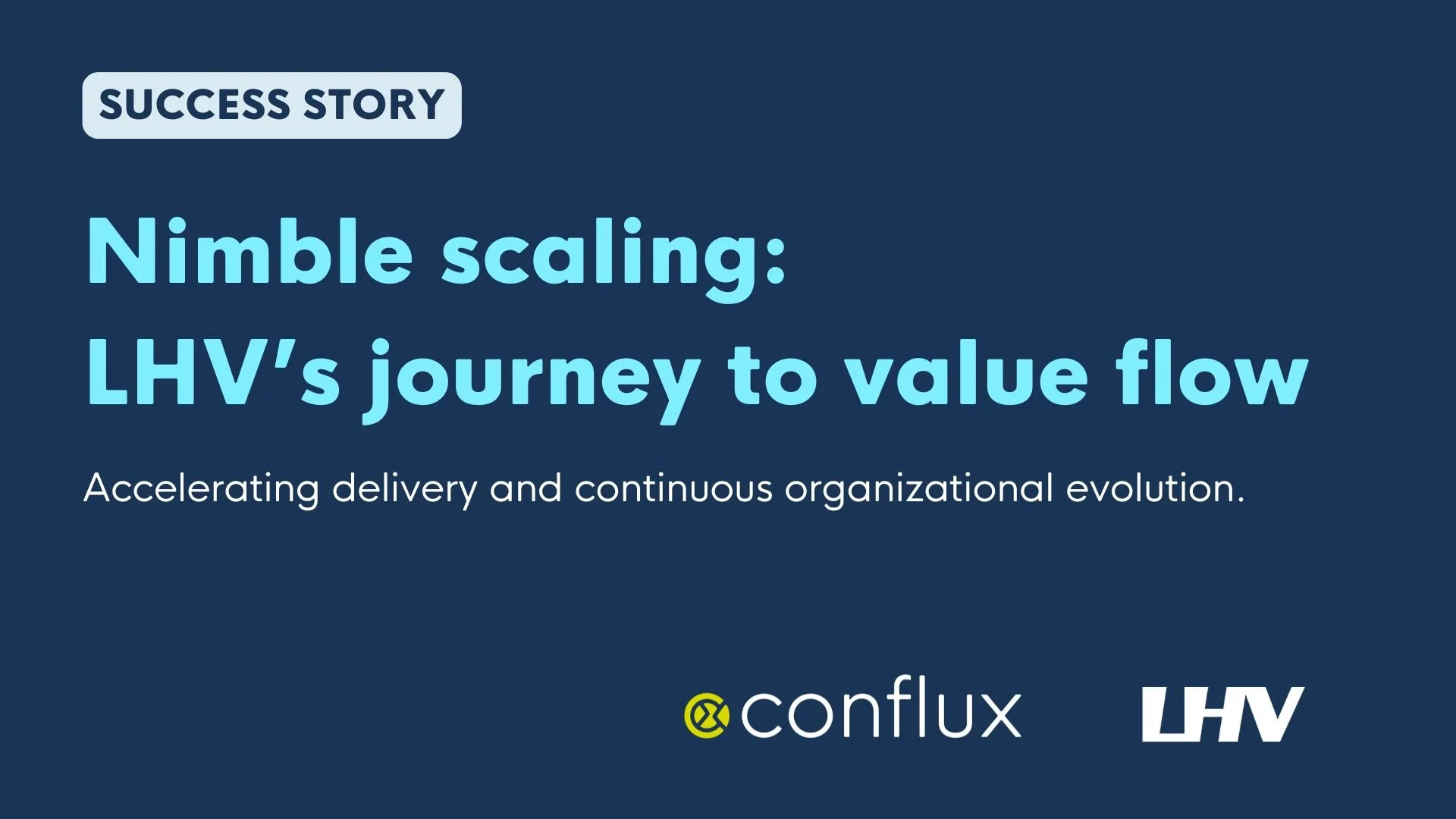 Nimble scaling: LHV Bank accelerates value flow and strategic alignment through Team Topologies