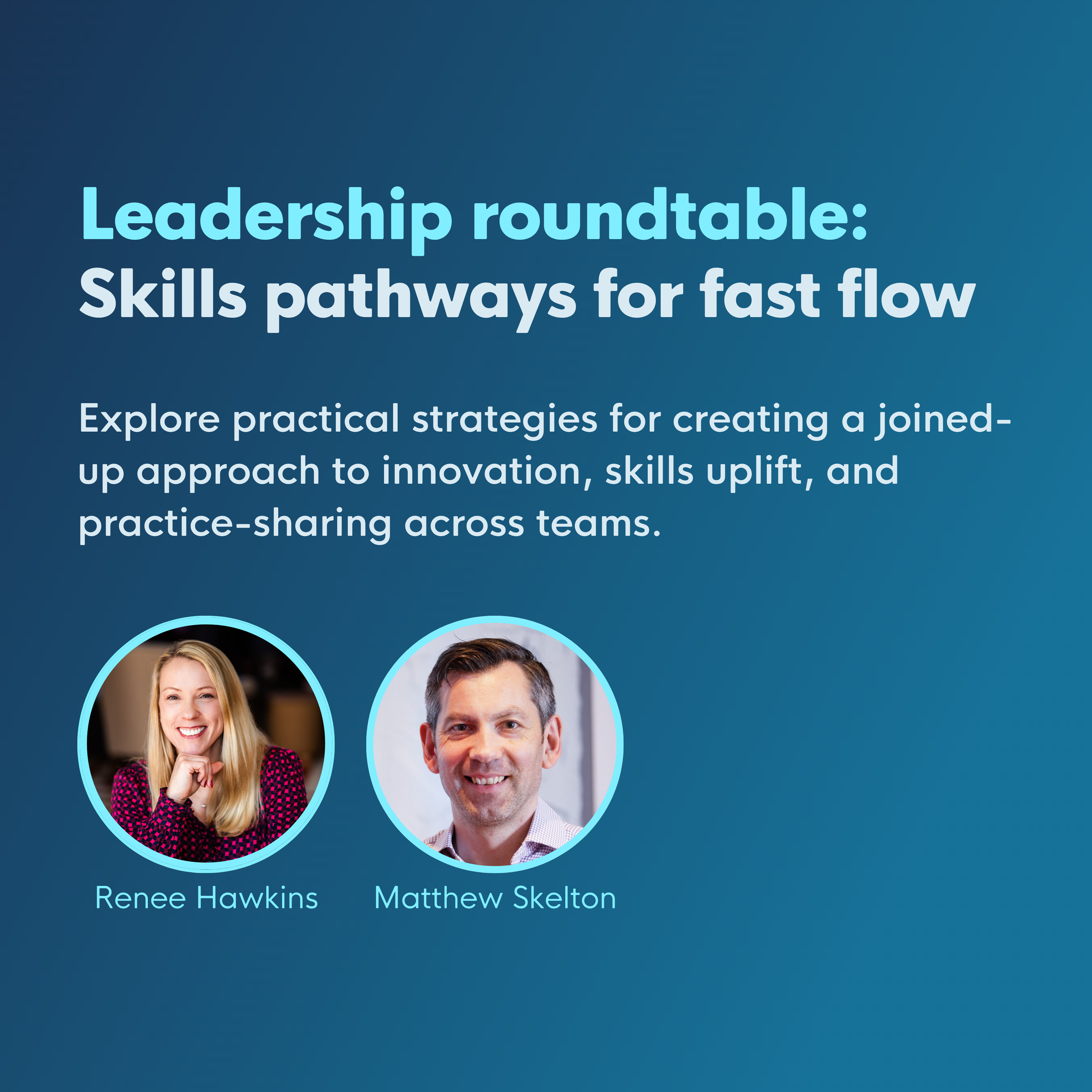 Leadership roundtable - Skills pathways for fast flow