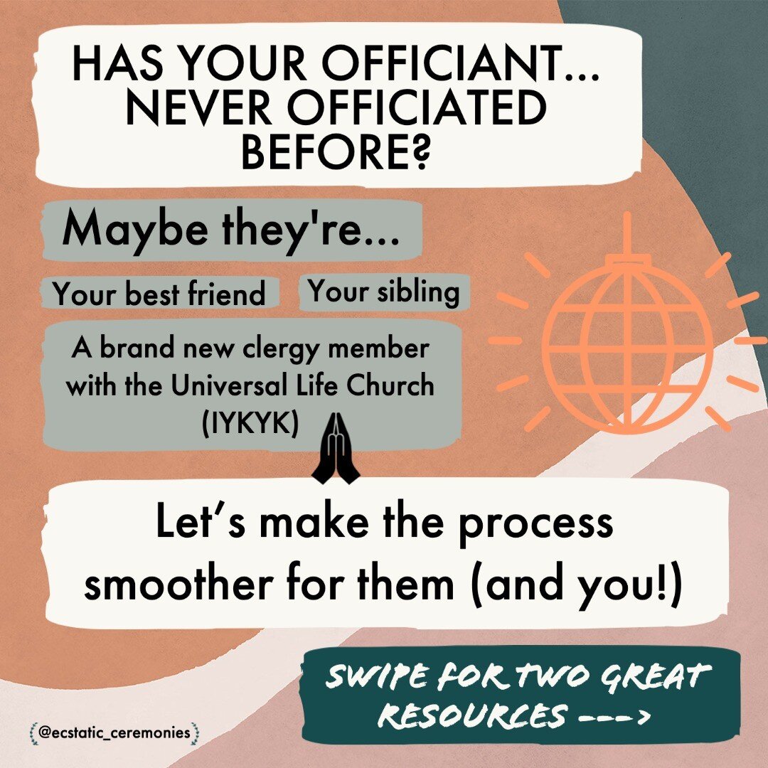 ANYONE can officiate your ceremony! Whether they're your sibling, best friend or coworker, a few clicks on the Universal Life Church's website (not a sponsor) can turn anyone into a minister (or other vague and non-denominational clergy member- lol)!