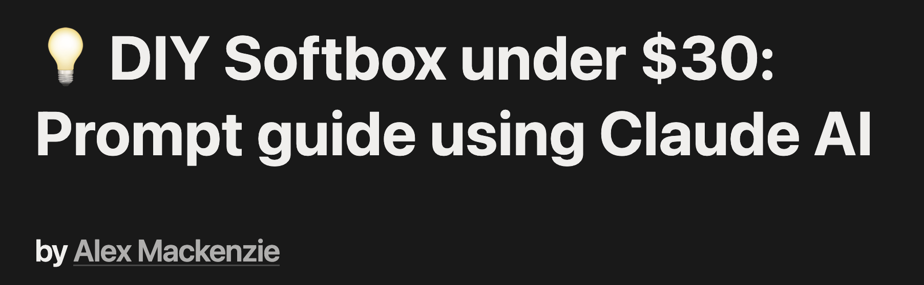 Link to Alex's DIY Softbox guide