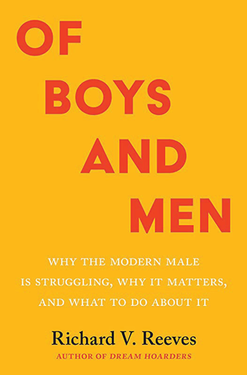 Of Boys and Men: Why the Modern Male is Struggling by Robert Reeves