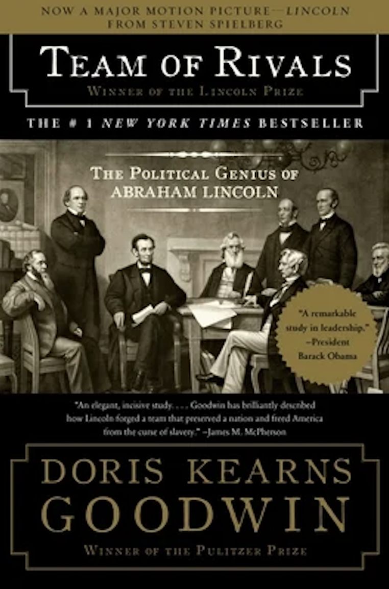 Team of Rivals: The Political Genius of Abraham Lincoln by Doris Kearns Goodwin 