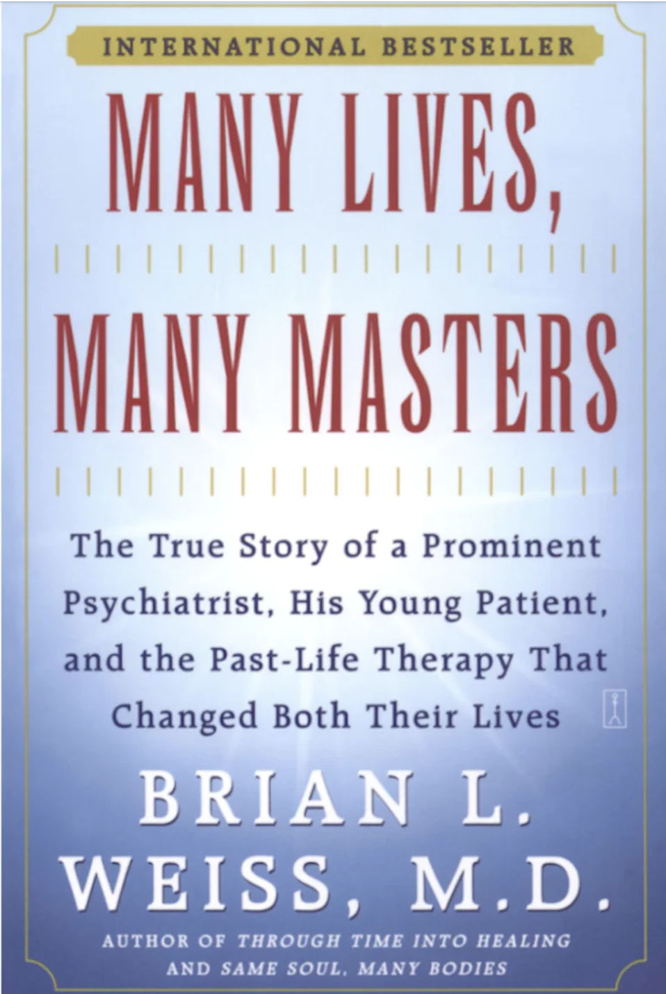 Many Lives, Many Masters by Brian L. Weiss, MD