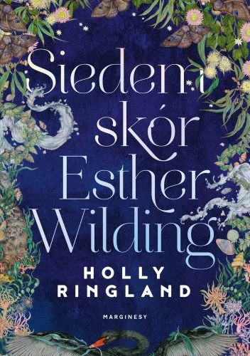 Book cover for 'Siden skør Esther Wilding' by Holly Ringland. Features a dark blue background with floral and nature-themed illustrations around the edges.